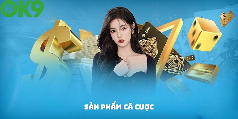 Giới thiệu OK9 những sản phẩm cá cược đẳng cấp Giới thiệu OK9 những sản phẩm cá cược đẳng cấp