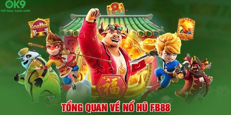 Chơi game nổ hũ đổi tiền mặt uy tín FB88
