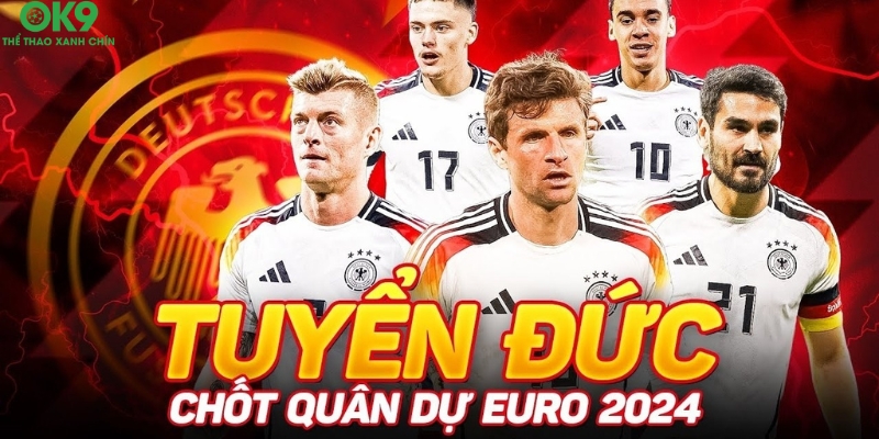 Tuyển Đức Euro 2024 chốt quân